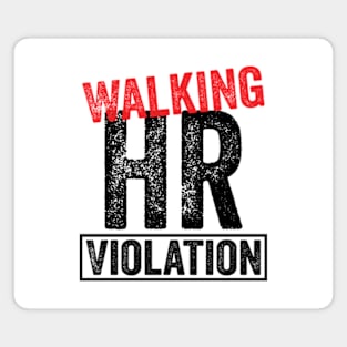 Walking HR Violation Magnet